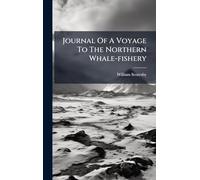 Journal Of A Voyage To The Northern Whale-fishery