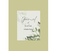 Journal Of Gratitude: A Daily Choice