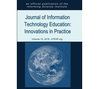 Journal of Information Technology Education: Innovations in Practice: 2016 (Volume 15)