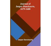 Journal Of Jasper Danckaerts, 1679-1680