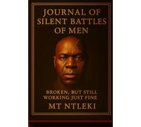 Journal of Silent Battles of Men: "Broken, but Working Just Fine"