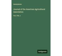 Journal of the American Agricultural Association: Vol. I No. 1