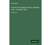 Journal of the Asiatic Society of Bengal. June - December 1836: Vol. 54-60