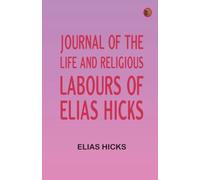 Journal of the Life and Religious Labours of Elias Hicks