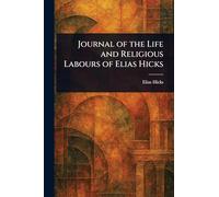 Journal of the Life and Religious Labours of Elias Hicks