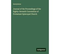 Journal of the Proceedings of the Eighty-Seventh Convention of Protestant Episcopal Church