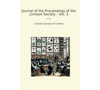 Journal of the Proceedings of the Linnean Society - Vol. 3
