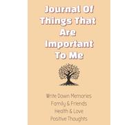 Journal Of Things That Are Importent To Me: Blank Lined Notebook For All Ages | Good for Work, Note Taking, ideas, or memories.