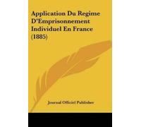 Journal Officie Application Du Regime D'Emprisonnement Individuel En (Tascabile)
