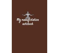 Journal Planner: My Manifestation Notebook - Notes, Notebook To Write In, Lined Paper, 6" x 9" Inches, 110 Pages, Students, Adults