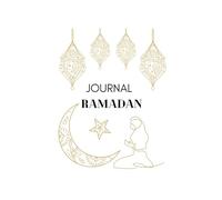 Journal ramadan: carnet spirituel pour prières, douas et organisation