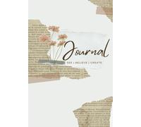JOURNAL: SEE | BELIEVE | CREATE