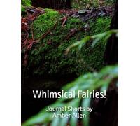 Journal Shorts: Whimsical Fairies!