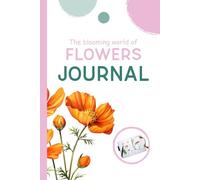 JOURNAL: The Blooming World of Flowers