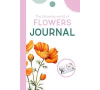 JOURNAL: The Blooming World of Flowers - Color Edition