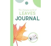 JOURNAL: The Changing World of Leaves - Deluxe Color Collector’s Edition - Hardcover Gift Journal