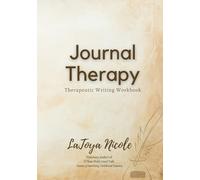 Journal Therapy: Therapeutic Writing Workbook