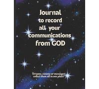 Journal to record all your communications from God: Dreams, Visions or Messages - collect them all in one place. Gentle prompts. Size 8" x 10" (20.32 ... - boys, girls, teens, women and men.