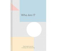 Journal: Who Am I?: Psychological Exercises to Develop Self-understanding