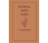 JOURNAL WITH FAITH: A 31-DAY RESET WITH GOD CHELSEA MAY FLORES