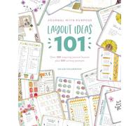 Journal With Purpose: Layout Ideas 101: Over 100 Inspiring Journal Layouts Plus 500 Writing Prompts