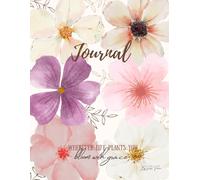 Journal-writing Journal, ruled,paperback: Wherever life plans you bloom with grace
