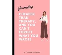 Journaling: Cheaper Than Therapy, And You Can’t Forget What You Wrote: A Bold And Chic Journal For Women Who Write Their Own Stories - One Page At A Time.