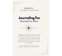 Journaling For Clearing Your Mind | 90-Day Workbook: A 90-day guided journaling workbook to quiet mental noise and rebuild focus.
