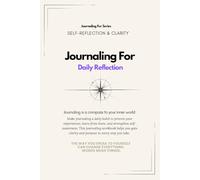 Journaling For Daily Reflection | 90-Day Workbook: A 90-day guided journaling workbook to deepen your self-awareness and emotional clarity.
