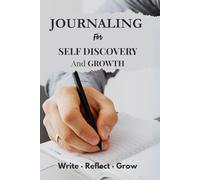 JOURNALING FOR SELF-DISCOVERY AND GROWTH