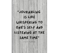 "Journaling is like whispering to one's self and listening at the same time" MINA MURRAY: Notes to myself