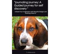 "journaling journey: A Guided journey for self discovery ": Unleash Your Imagination with Beautiful Designs and Soothing Patterns"