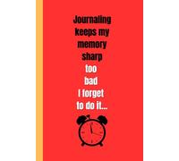Journaling Keeps My Memory Sharp-Too Bad I Forget to Do It: A Guide to Building Consistent Journaling Habits