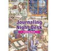 Journaling Night Desk Coloring Book: Journals, Candles, Pens, Cozy Writing Corners, and Mindful Evening Moments for Adults