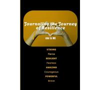 Journaling the Journey of Resilience: A daily self-reflection notebook designed to help you build confidence, reclaim your power, and grow stronger through healing and personal growth.