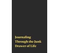 Journaling Through the Junk Drawer of Life | Funny Journal For Gags | 120 Lined pages