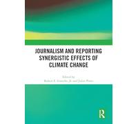 Journalism and Reporting Synergistic Effects of Climate Change