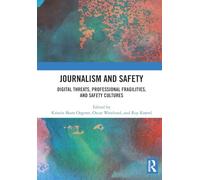 Journalism and Safety: Digital Threats, Professional Fragilities, and Safety Cultures