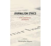 Journalism Ethics (Copertina rigida) Practical and Professional Ethics