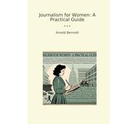 Journalism for Women: A Practical Guide
