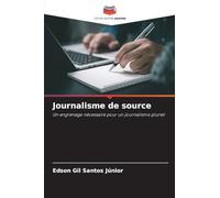 Journalisme de source: Un engrenage nécessaire pour un journalisme pluriel
