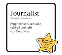 Journalist: Fragt kritisch, schreibt schnell und lebt von Deadlines. Das lustige Geschenkbuch für Mann, Frau, Kollege, Freund zu Geburtstag, Weihnachten