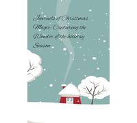 "Journals of Christmas Magic: Capturing the Wonder of the Holiday Season"