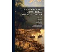 Journals of the Continental Congress, 1774-1789