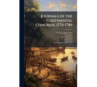 Journals of the Continental Congress, 1774-1789