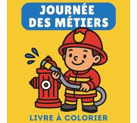Journée des Métiers: Livre de coloriage éducatif pour enfants | 30 métiers à découvrir