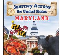 Journey Across the United States: Maryland: A Fun and Educational Adventure Through the Old Line State
