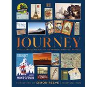 Journey: An Illustrated History of the World's Greatest Travels (DK Definitive