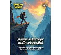 Journey as a Journeyer on a Treacherous Path: Adventure Challenges for Kids Exploring Dangerous Trails and Survival Skills