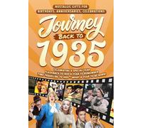 Journey Back To 1935: Nostalgic Gifts For Birthdays, Anniversaries, Celebrations: Back In Time Keepsake 1935 History Book for Mom, Dad, Grandparents, Friends, and More